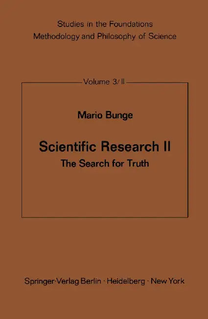 Scientific Research II: The Search for Truth by M. Bunge