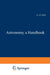 Astronomy: A Handbook by G. D. Roth
