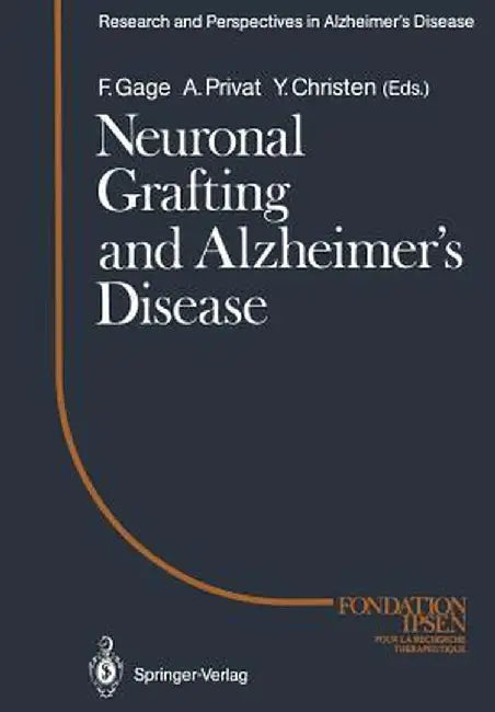 Neuronal Grafting and Alzheimer's Disease by F. H. Gage
