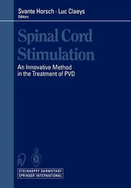 Spinal Cord Stimulation: An Innovative Method in the Treatment of Pvd by S. Horsch