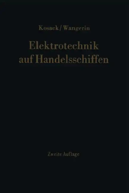 Elektrotechnik Auf Handelsschiffen by Hans-Joachim Kosack, Albert Wangerin