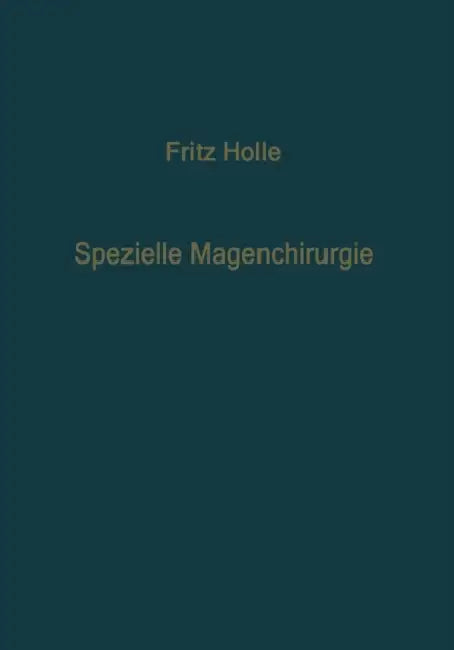 Spezielle Magenchirurgie by W. Hart, Fritz Holle, W. Wachsmuth
