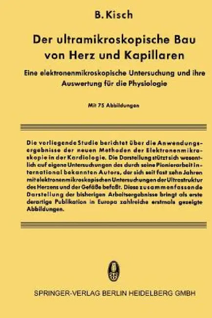 Der Ultramikroskopische Bau Von Herz Und Kapillaren: Eine Elektronenmikroskopische Untersuchung Und Ihre Auswertung Für Die Physiologie by Bruno Kisch