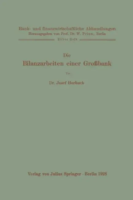Die Bilanzarbeiten Einer Großbank by Josef Horbach, W. Prion
