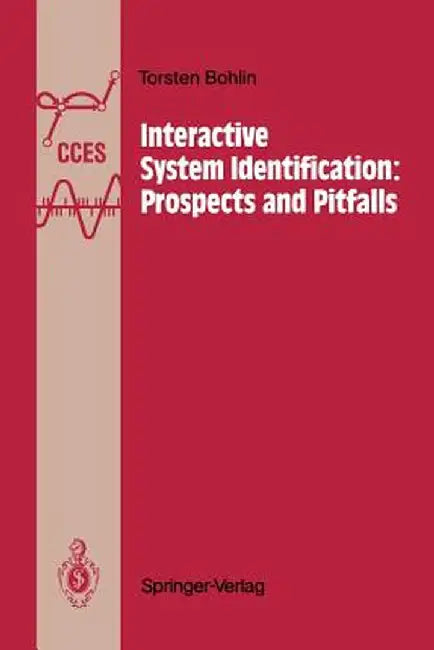 Interactive System Identification: Prospects and Pitfalls by Torsten Bohlin