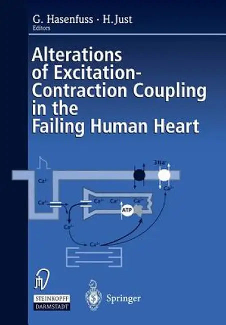 Alterations of Excitation-Contraction Coupling in the Failing Human Heart by Gerd Hasenfuss