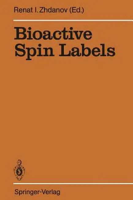 Bioactive Spin Labels by Renat I. Zhdanov