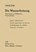 Die Wasserheizung: Warmwasser- Und Heißwasser-Heizungsanlagen Ein Lehr- Und Nachschlagebuch by Ludwig Kopp