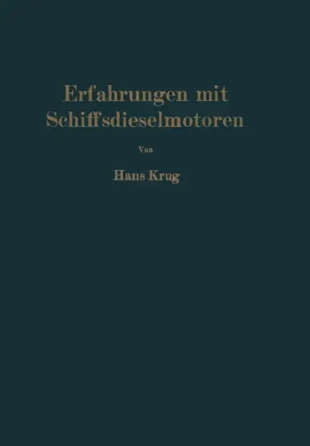 Erfahrungen Mit Schiffsdieselmotoren by H. Krug