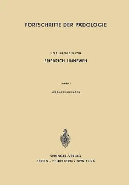 Fortschritte Der Pädologie: Band I by Friedrich Linneweh