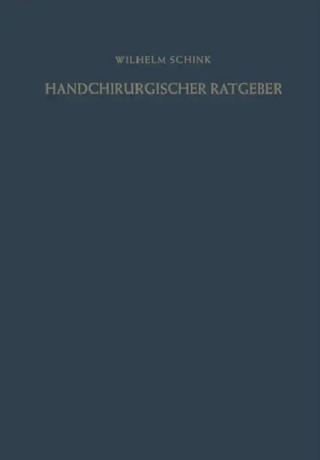 Handchirurgischer Ratgeber by Wilhelm Schink, Rudolf Zenker