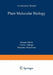 Plant Molecular Biology -- A Laboratory Manual by Melody S. Clark