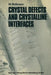 Crystal Defects and Crystalline Interfaces by Walter Bollmann