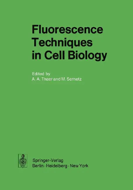 Fluorescence Techniques in Cell Biology by Andreas A. Thaer