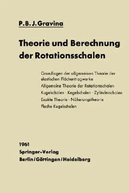 Theorie Und Berechnung Der Rotationsschalen by Pedro Bento Jose Gravina, Christoph Peter Stüssi