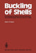 Buckling of Shells: Proceedings of a State-Of-The-Art Colloquium, Universität Stuttgart, Germany, May 6-7, 1982 by Ekkehard Ramm