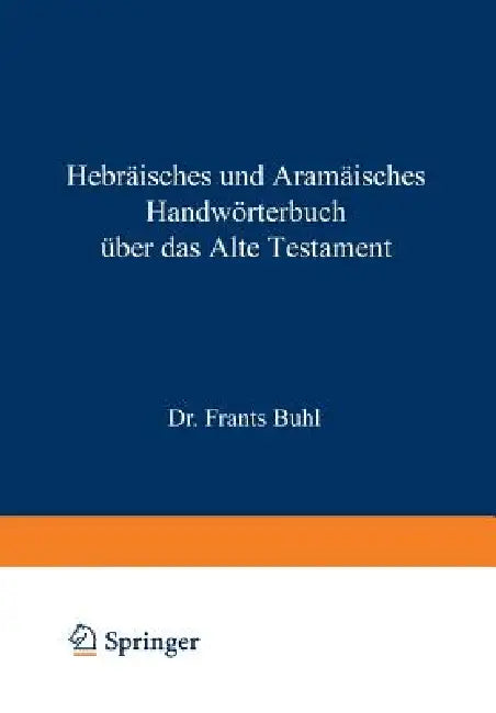 Hebräisches Und Aramäisches Handwörterbuch Über Das Alte Testament by Wilhelm Gesenius, H. Zimmern, W. Max Müller