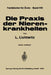 Die PRAXIS Der Nierenkrankheiten by L. Lichtwitz, Schriftleitung Der Klinischen Wochenschr