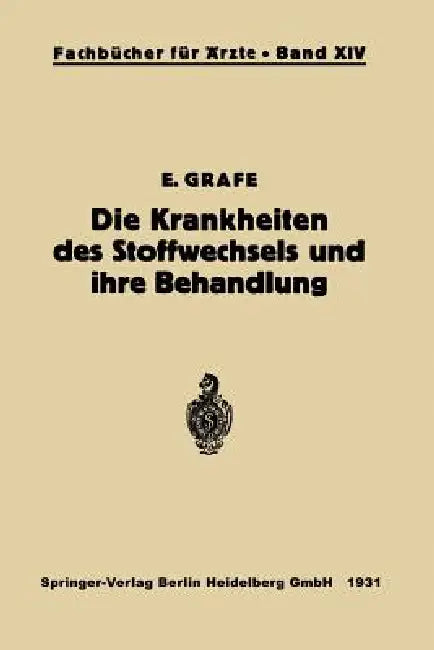 Die Krankheiten Des Stoffwechsels Und Ihre Behandlung by Erich Grafe