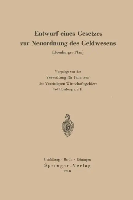 Entwurf Eines Gesetzes Zur Neuordnung Des Geldwesens: Homburger Plan by Curt Fischer
