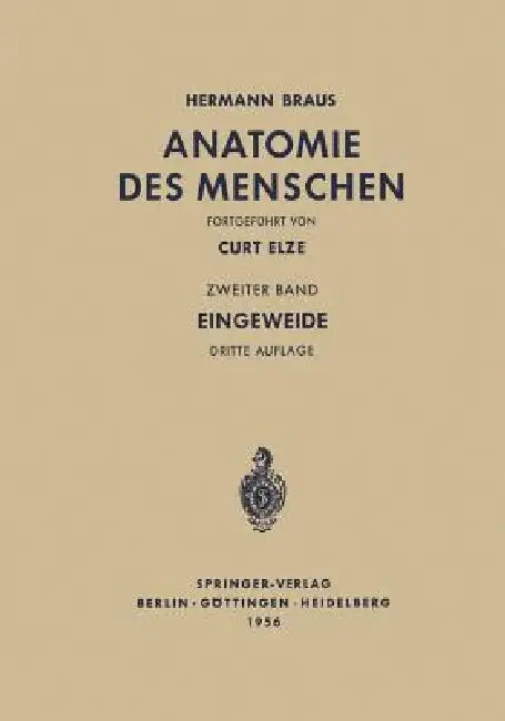 Eingeweide: Einschliesslich Periphere Leitungsbahnen I by Hermann Braus, Curt Elze