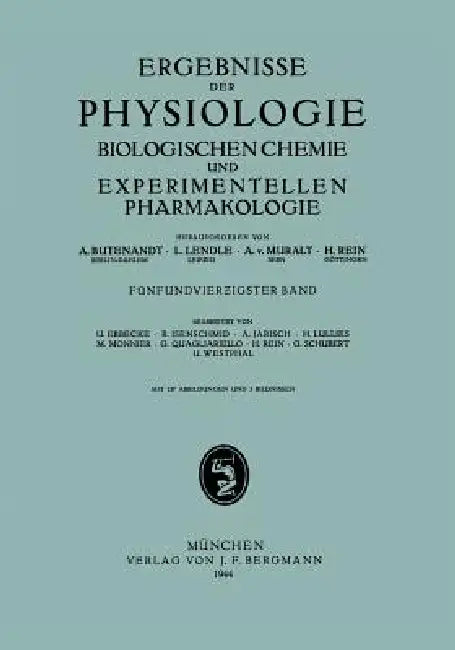 Ergebnisse Der Physiologie Biologischen Chemie Und Experimentellen Pharmakologie: Fünfundvierƶigster Band by A. Butenandt, L. Lendle, A. Von Muralt