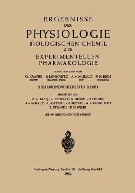 Ergebnisse Der Physiologie Biologischen Chemie Und Experimentellen Pharmakologie: 47. Band by O. Krayer, E. Lehnartz, A. Von Muralt