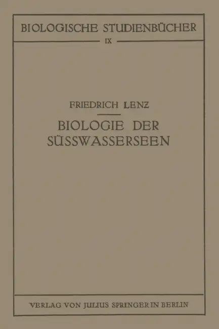 Einführung in Die Biologie Der Süsswasserseen by Friedrich Lenz, Walther Schoenichen