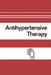 Antihypertensive Therapy: Principles and Practice an International Symposium by F. Gross