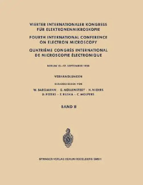 Vierter Internationaler Kongress Für Elektronenmikroskopie / Fourth International Conference on Electron Microscopy / Quatrième Congrès International by W. Bargmann, G. Möllenstedt, H. Niehrs