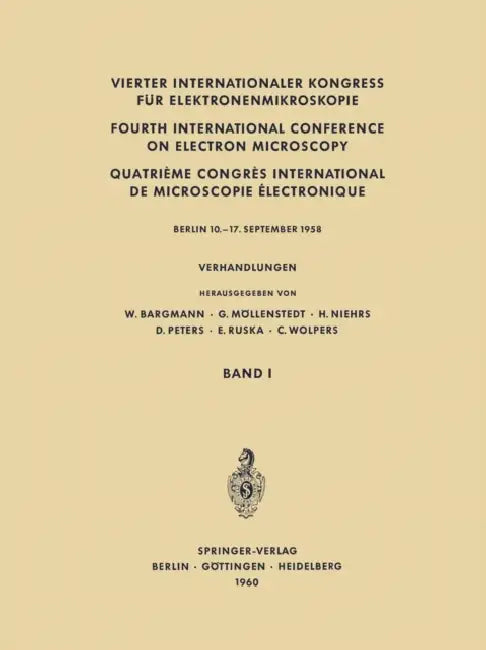 Vierter Internationaler Kongress Für Elektronenmikroskopie / Fourth International Conference on Electron Microscopy / Quatrième Congrès International by W. Bargmann, G. Möllenstedt, H. Niehrs