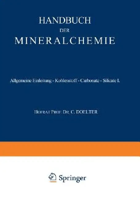 Allgemeine Einleitung -- Kohlenstoff -- Carbonate -- Silicate I: Band I by C. Doelter