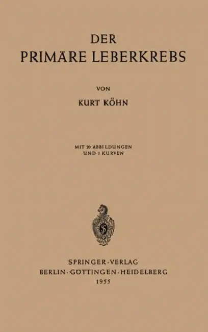 Der Primäre Leberkrebs by Kurt Köhne