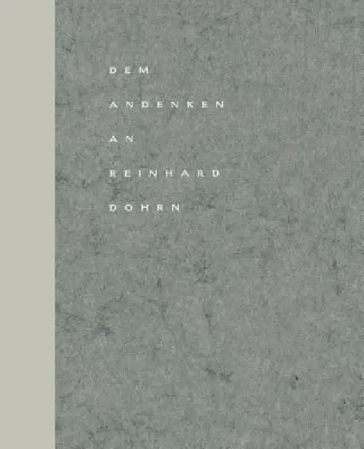Dem Andenken an Reinhard Dohrn: Reden, Briefe Und Nachrufe by Heinz Götze