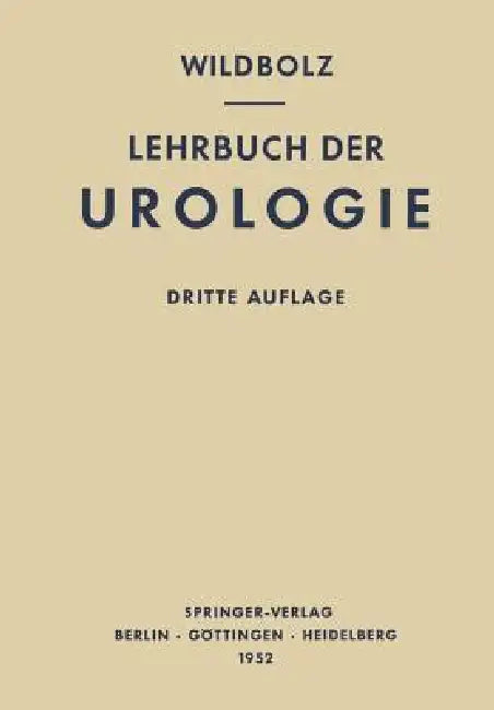 Lehrbuch Der Urologie Und Der Chirurgischen Krankheiten Der Männlichen Geschlechtsorgane by Hans Wildbolz