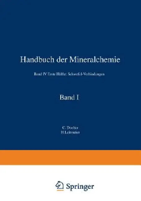 Handbuch Der Mineralchemie: Band IV Erste Hälfte: Schwefel-Verbindungen by C. Doelter, H. Leitmeier