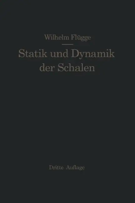 Statik Und Dynamik Der Schalen by Wilhelm Flügge