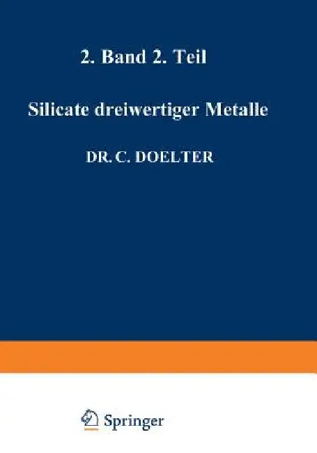 Silicate Dreiwertiger Metalle: Band II Zweite Abteilung by C. Doelter