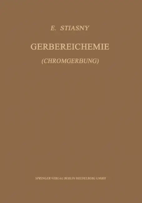 Gerbereichemie: Chromgerbung by Edmund Stiasny