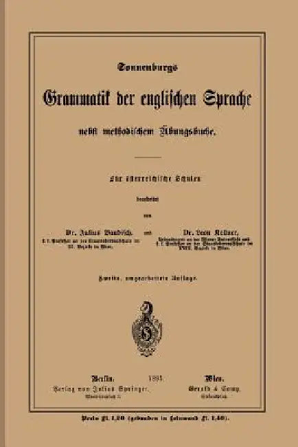 Grammatik Der Englischen Sprache: Nebst Methodischem Übungsbuche by Leon Keller
