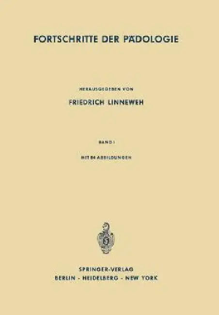 Fortschritte Der Pädologie: Band I by Friedrich Linneweh