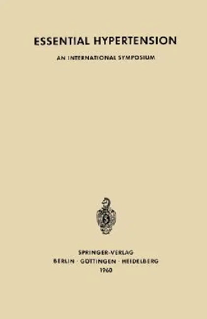 Essential Hypertension: An International Symposium. Berne, June 7th-10th, 1960 Sponsored by CIBA by K. D. Bock, P. Cottier