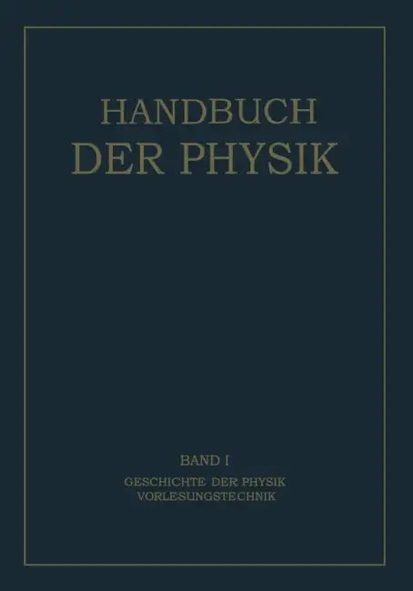 Geschichte Der Physik Vorlesungstechnik by H. Geiger, K. Scheel