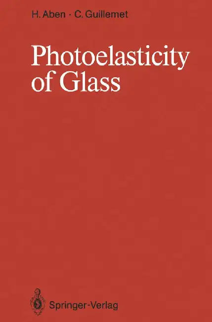 Photoelasticity of Glass by Hillar Aben
