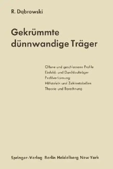 Gekrümmte Dünnwandige Träger: Theorie Und Berechnung by Ryszard Dabrowski