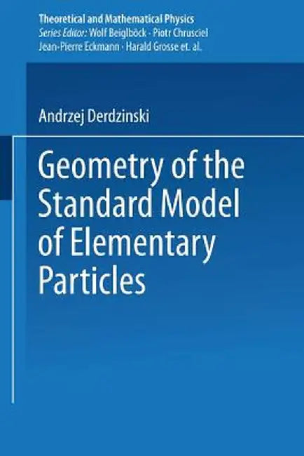 Geometry of the Standard Model of Elementary Particles by Andrzej Derdzinski
