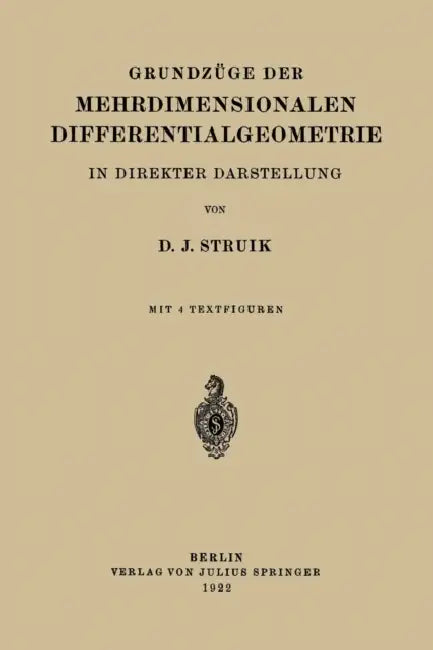 Grundzüge Der Mehrdimensionalen Differentialgeometrie: In Direkter Darstellung by D. J. Struik