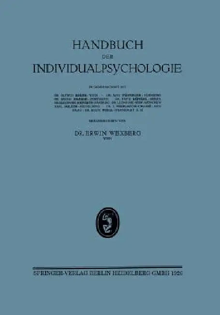 Handbuch Der Individualpsychologie: Ƶweiter Band Geisteswissenschaften / Soƶiologie Kriminalistik / Bibliographie / Register by Egon Wexberg, Alfred Adler, Max Fürnrohr