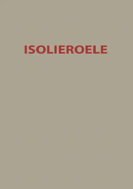 Isolieroele: Theoretische Und Praktische Fragen by O. Alber, B. Anderson, A. Baader