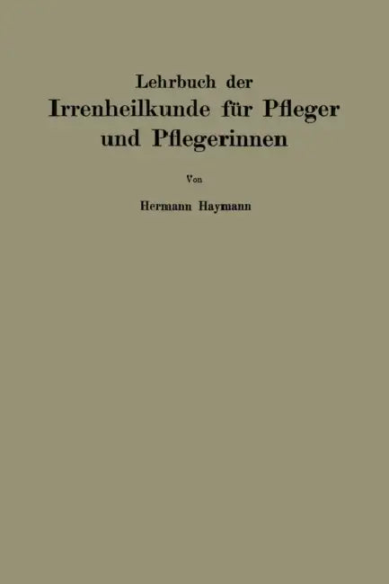 Lehrbuch Der Irrenheilkunde Für Pfleger Und Pflegerinnen by Hermann Haymann